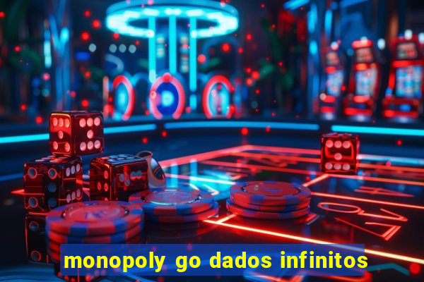 monopoly go dados infinitos